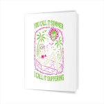 You Call It Summer I Call It Suffering Coffin Skeleton Greeting Card