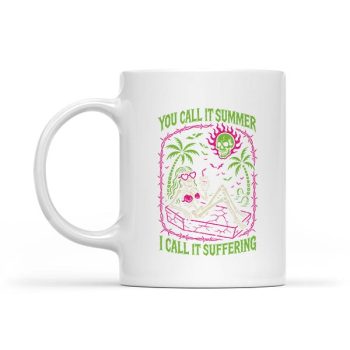 You Call It Summer I Call It Suffering Coffin Skeleton Mug