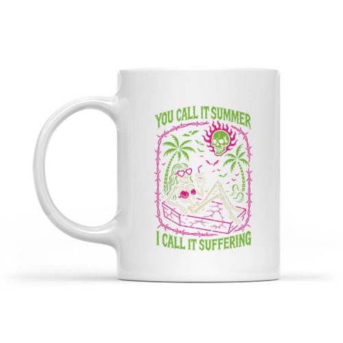 You Call It Summer I Call It Suffering Coffin Skeleton Mug