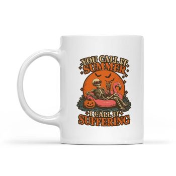 You Call It Summer I Call It Suffering Coffin Skeleton Mug