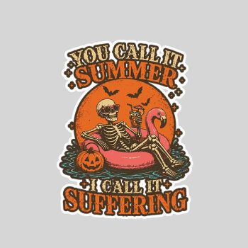 You Call It Summer I Call It Suffering Coffin Skeleton Sticker
