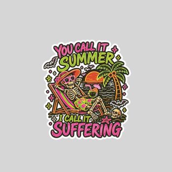 You Call It Summer I Call It Suffering Skeleton Sticker
