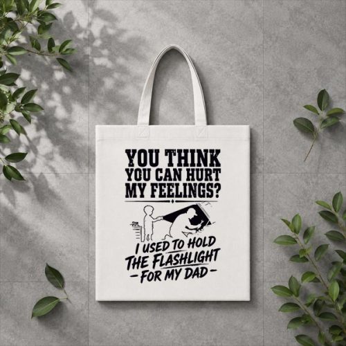 You Cant Hurt My Feelings Used To Hold Flashlight PNG SVG 3 You Cant Hurt My Feelings Used To Hold Flashlight PNG SVG