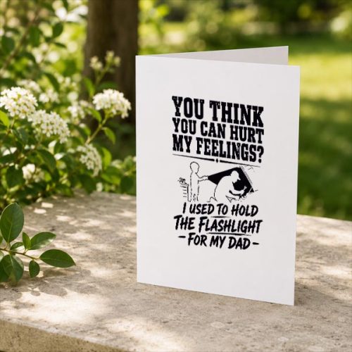 You Cant Hurt My Feelings Used To Hold Flashlight Greeting Card 2 You Cant Hurt My Feelings Used To Hold Flashlight Greeting Card