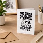 You Cant Hurt My Feelings Used To Hold Flashlight Greeting Card