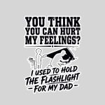 You Cant Hurt My Feelings Used To Hold Flashlight Sticker