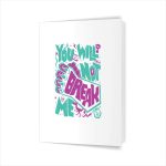 You Will Not Break Me Motivational Resilience Greeting Card