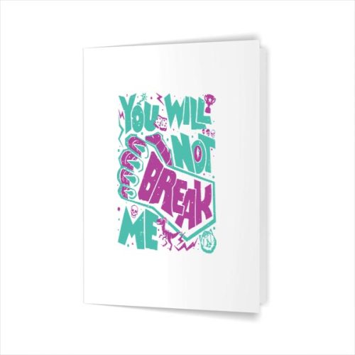 You Will Not Break Me Motivational Resilience Greeting Card